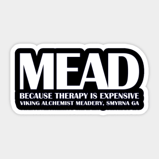 MEAD - Because therapy is expensive. Sticker